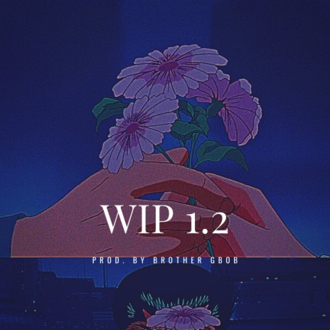 WIP 1.2 | Boomplay Music