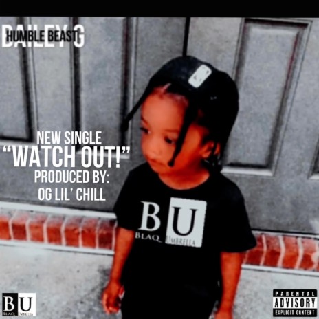 Watch Out ft. BAILEY G | Boomplay Music