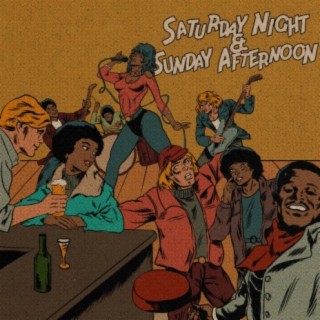 Saturday Night & Sunday Afternoon