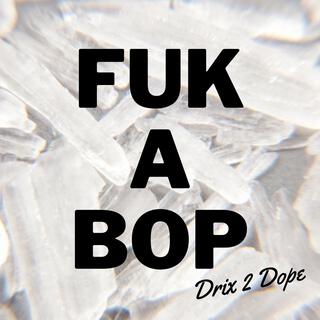 Fuk A Bop (Diss)