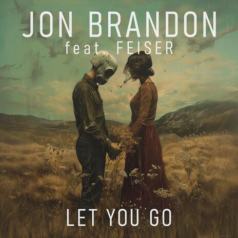 Let You Go ft. Feiser | Boomplay Music