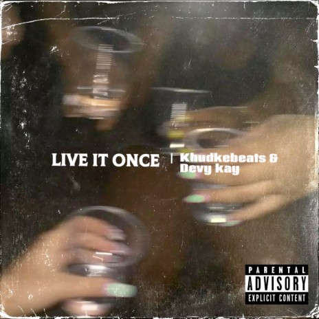 Live It Once ft. Devy Kay