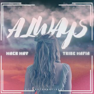 always ft. Tribe Mafia & NextGangFleezy lyrics | Boomplay Music