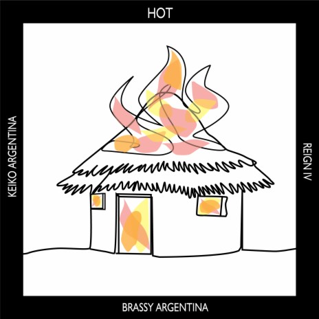 Hot ft. Keiko Argentina & Reign IV | Boomplay Music