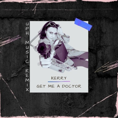 Get Me A Doctor (Remix) ft. Kerry | Boomplay Music