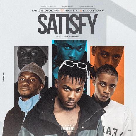 Satisfy ft. Highstar and Shakabrown | Boomplay Music