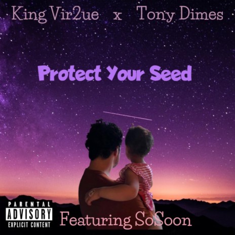 Protect Your Seed ft. Tony Dimes & SoSoon