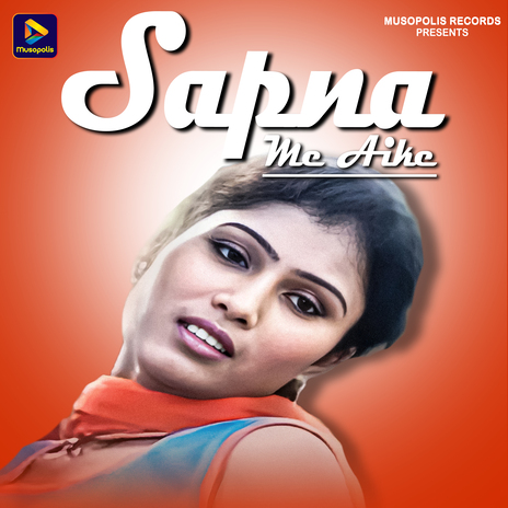 Sapna Me Aike | Boomplay Music