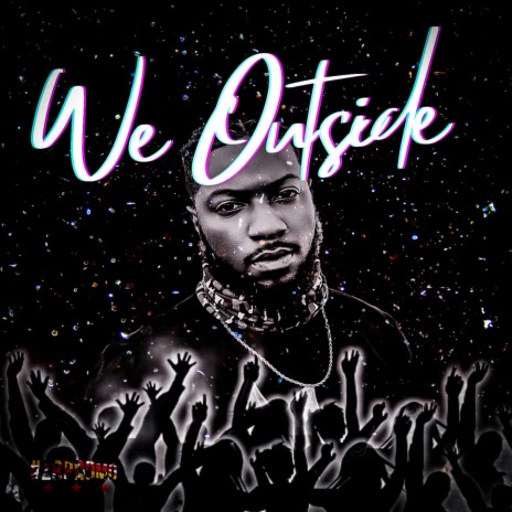 WE OUTSIDE (GET F@#KED UP) | Boomplay Music