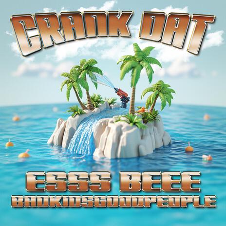 CRANK DAT ft. ESSS BEEE | Boomplay Music