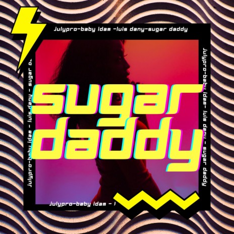 Sugar Daddy ft. Baby Idam & Luis Dany | Boomplay Music