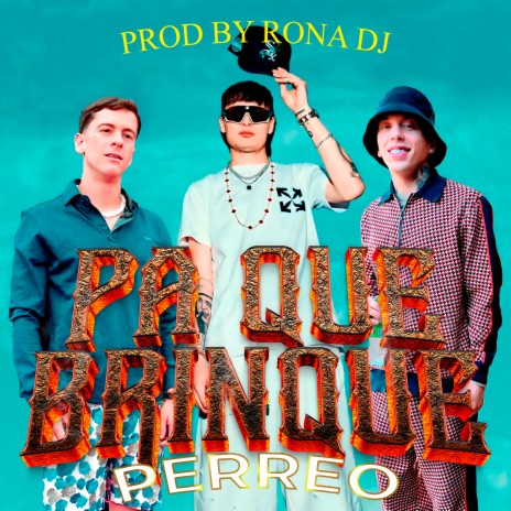 Pa Que Brinque (Perreo) ft. PERCY APG | Boomplay Music