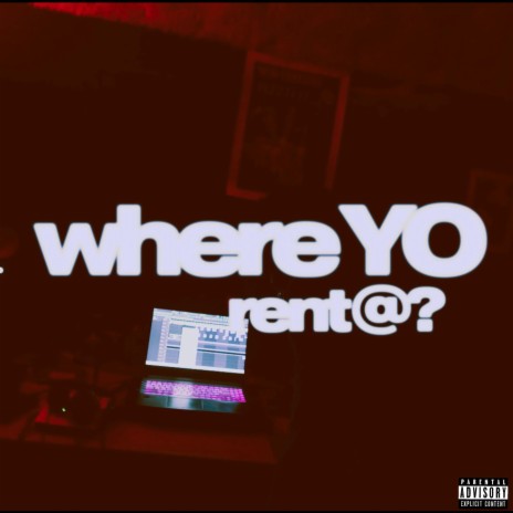 Where Yo Rent At? | Boomplay Music