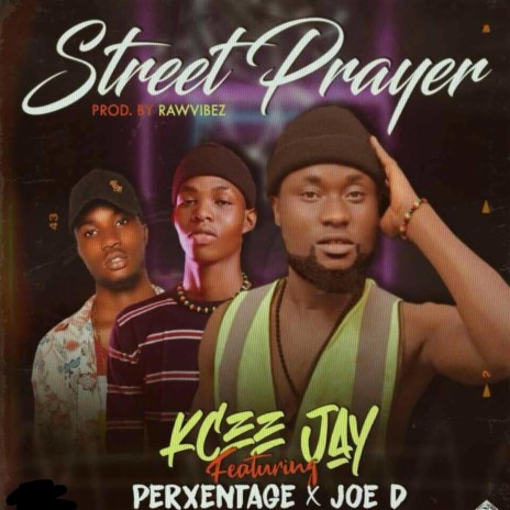 Street Prayer ft. Perxentage & Joe D | Boomplay Music