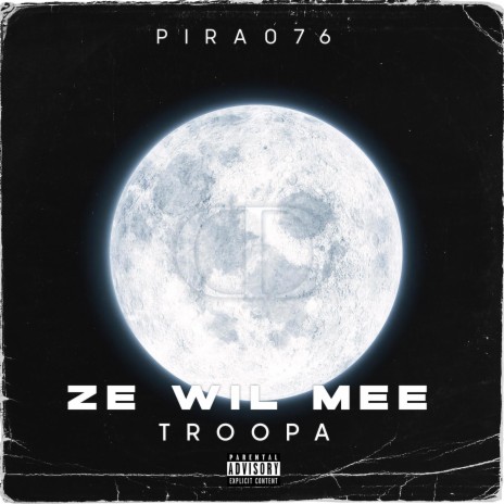 Ze Wil Mee ft. Pira076 | Boomplay Music