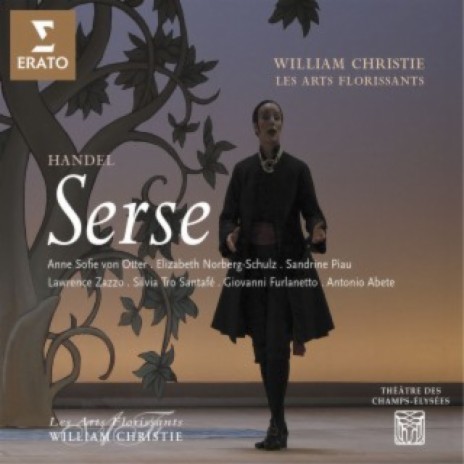 Serse, HWV 40, Act 1, Scene 3: Aria. Io le dirò che l'amo - Tu le dirai che l'ami (Serse, Arsamene) ft. William Christie, Anne Sofie von Otter & Lawrence Zazzo | Boomplay Music