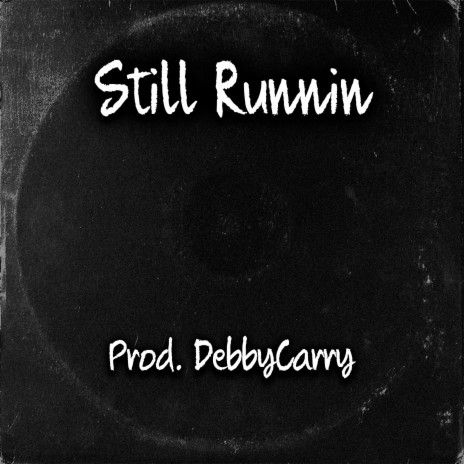 Still Runnin | Boomplay Music