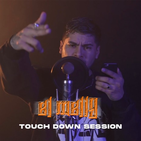 El Melly: Touch Down Session ft. Touch Down Production | Boomplay Music