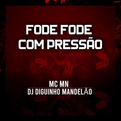 Fode Fode Com Pressão ft. dj diguinho mandelão | Boomplay Music