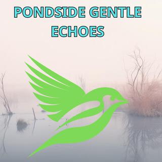 Pondside Gentle Echoes