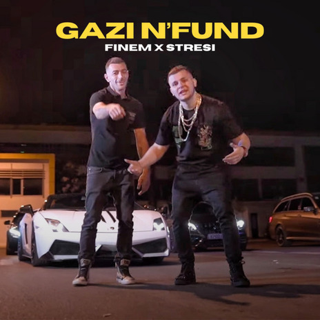 Gazi n'Fund ft. Stresi | Boomplay Music