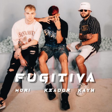 Fugitiva ft. Kayn & Mori