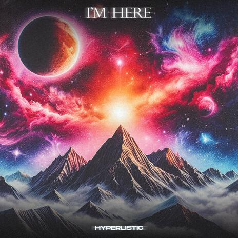 I'm Here | Boomplay Music