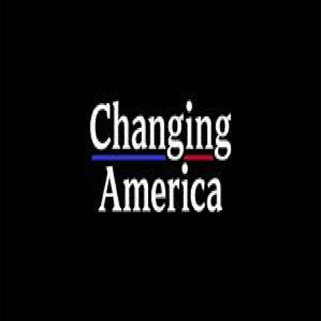 Changing America | Boomplay Music