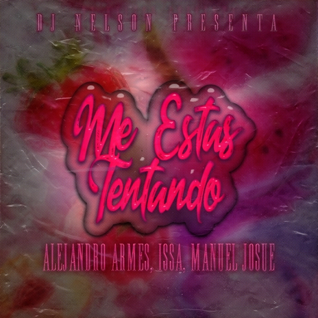 Me Estas Tentando ft. Alejandro Armes, Issa & Manuel Josue | Boomplay Music