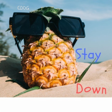 Stay Down | Boomplay Music