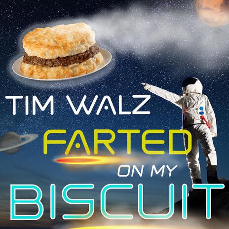 Tim Walz Farted On My Biscuit | Boomplay Music