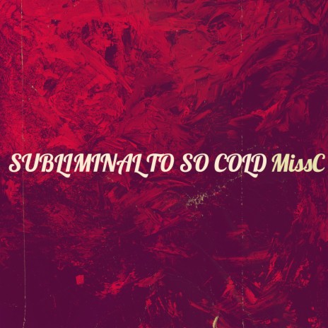 Subliminal to so Cold | Boomplay Music