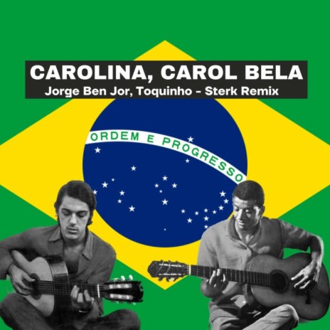 Carolina, Carol Bela (Speed Up + Reverb) ft. Jorge Ben & Toquinho | Boomplay Music