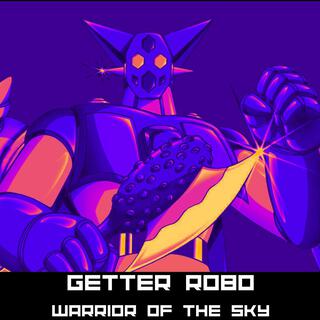 Getter Robo Warrior Of The Sky