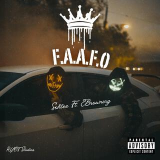 F.A.A.F.O (Fuck Around And Find Out) ft. E Browning lyrics | Boomplay Music