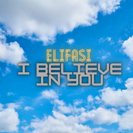 I Believe in You | Boomplay Music