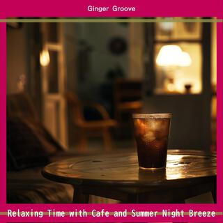 Relaxing Time with Cafe and Summer Night Breeze