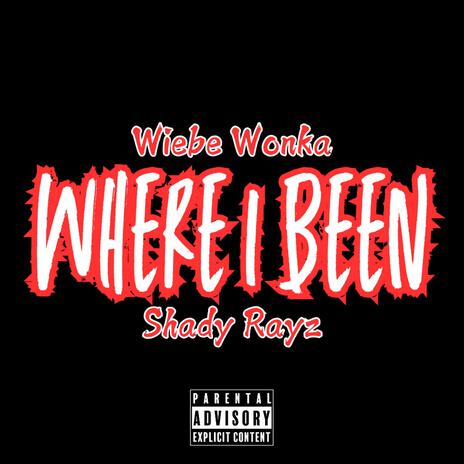 Where I Been | Boomplay Music