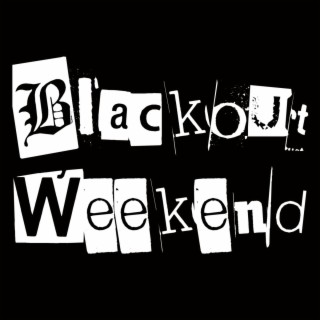 Blackout Weekend