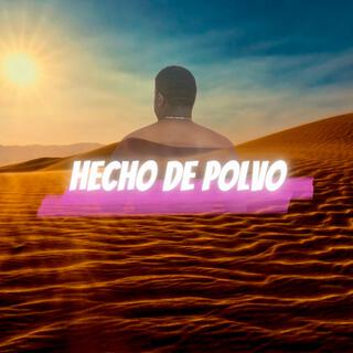 Hecho de Polvo lyrics | Boomplay Music