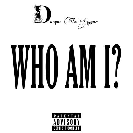 WHO AM I? | Boomplay Music