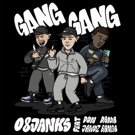 GANG GANG ft. DON DADDA & JAWDZ BANGA | Boomplay Music