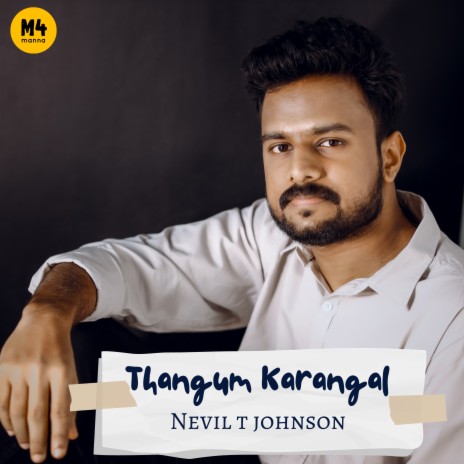 Thangum Karangal ft. Nevil T Johnson | Boomplay Music