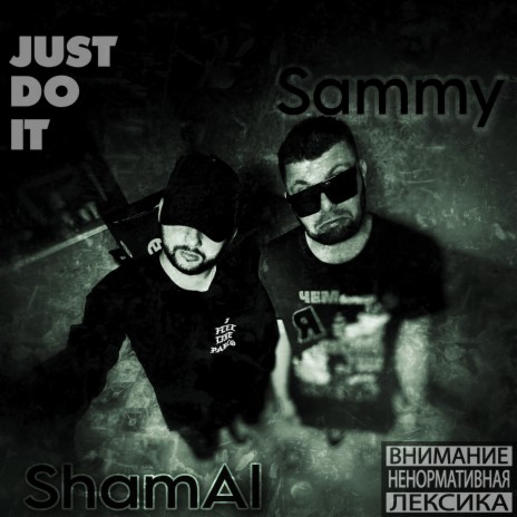 Just Do It ft. ShamAL | Boomplay Music