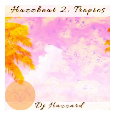 Hazzbeat 2 (Tropics) | Boomplay Music