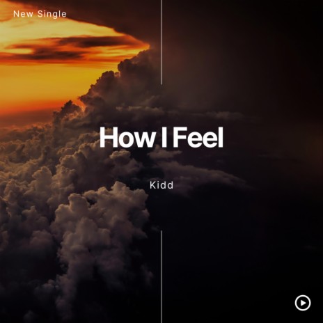 How I Feel | Boomplay Music