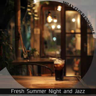 Fresh Summer Night and Jazz