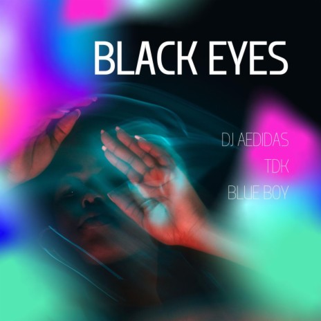 BLACK EYES ft. TDK & BLUE BOY | Boomplay Music