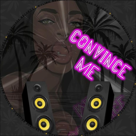 Convince Me | Boomplay Music