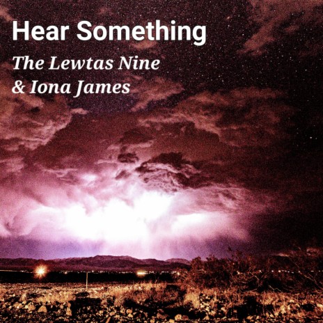 Hear Something ft. Iona James | Boomplay Music